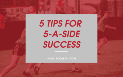 5 Tips for 5-A-Side Success
