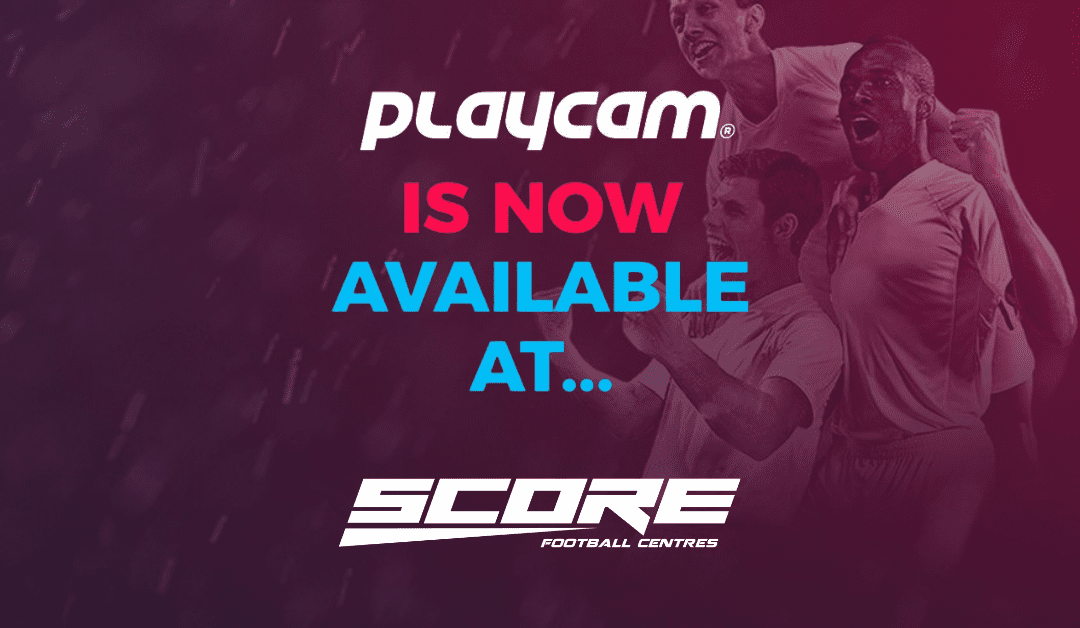 Introducing PlayCam at Score FC