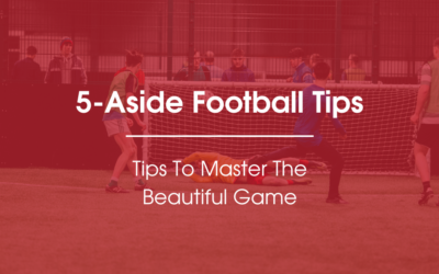 5 Aside Football Tips | Master The Beautiful Game