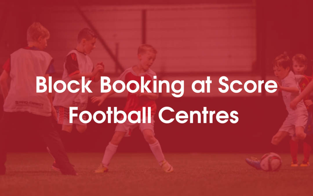 Block Booking At Score Football Centres